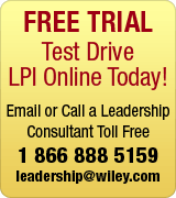 Try LPI Online. Start your free trial now! Email us or call a Leadership Consultant toll free at: 1 866 888 5159